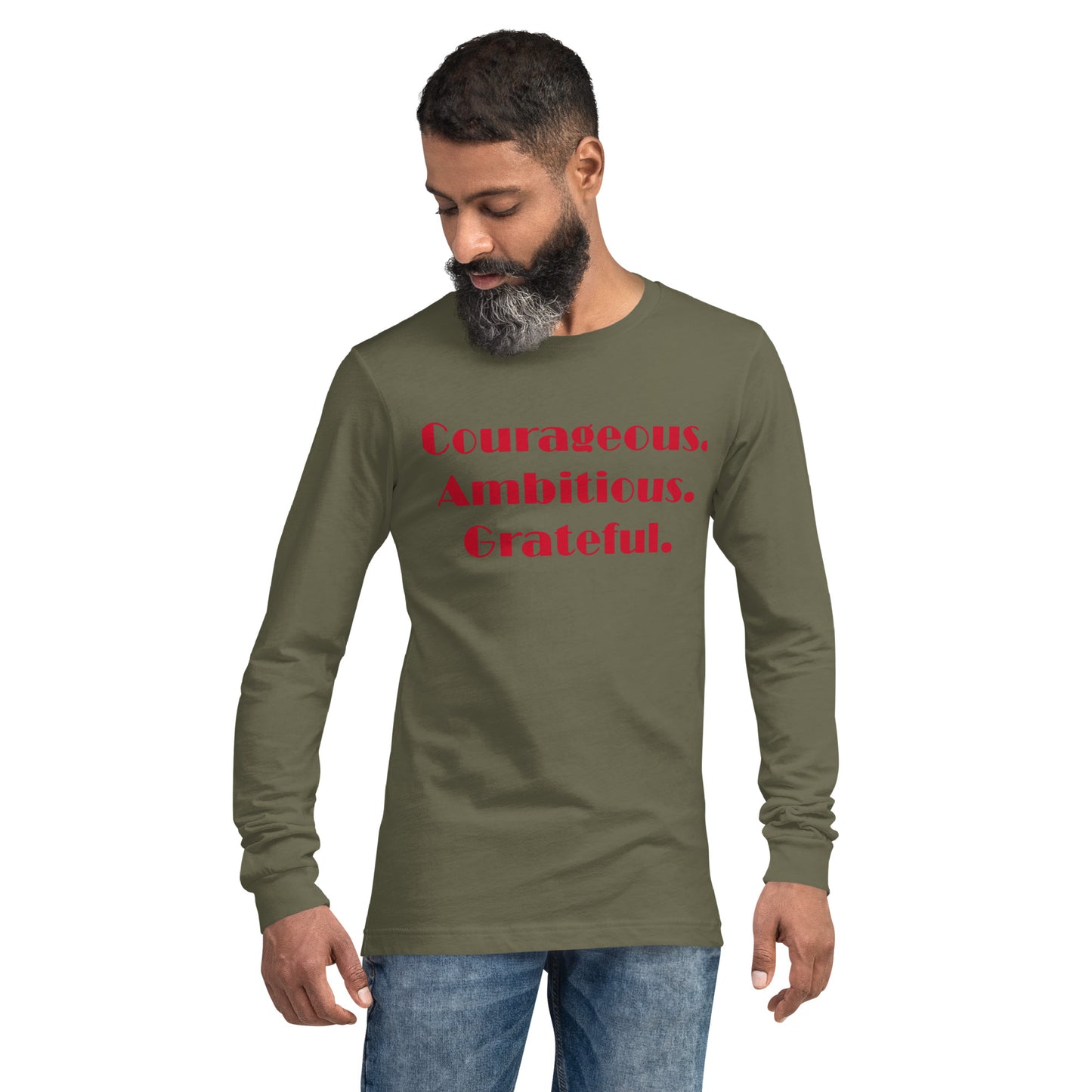 Courageous, Ambitious, Grateful - Unisex Long Sleeve Tee