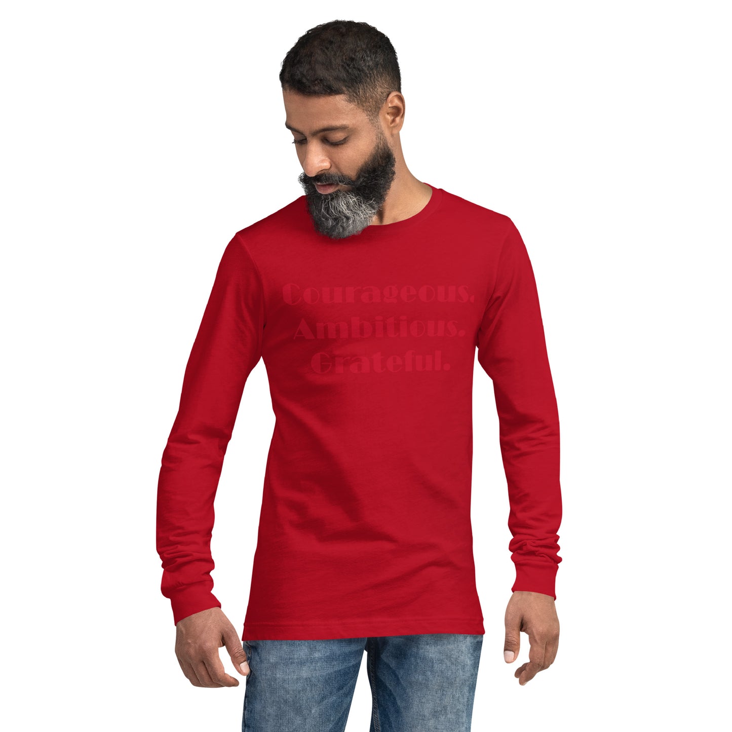 Courageous, Ambitious, Grateful - Unisex Long Sleeve Tee