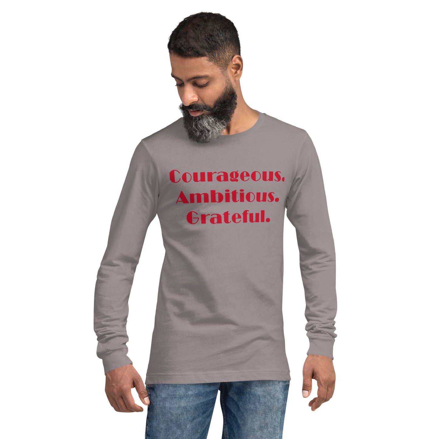 Courageous, Ambitious, Grateful - Unisex Long Sleeve Tee