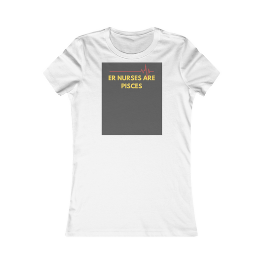 Women's Favorite Tee - ER Nurse Pisces