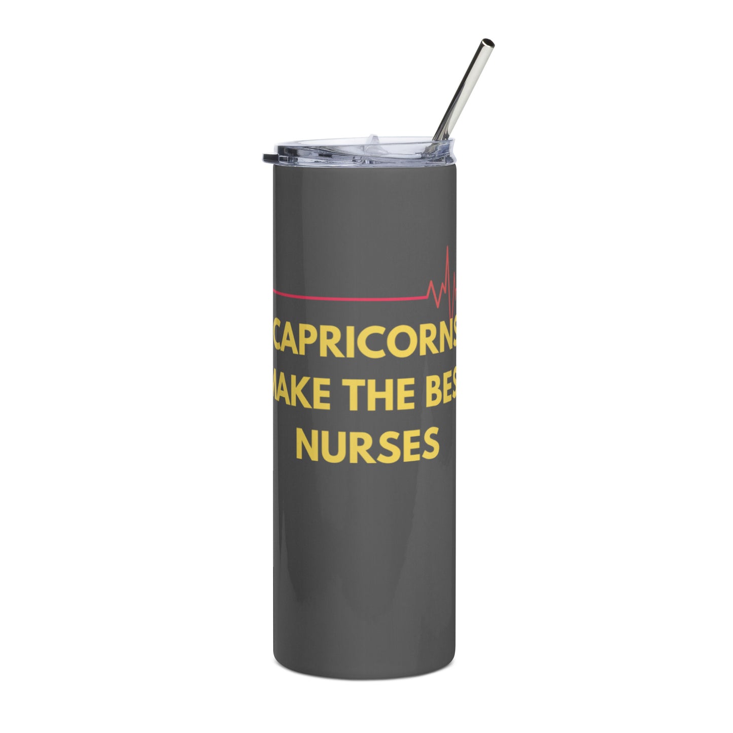 Capricorns Make The Best Nurses - Stainless steel tumbler