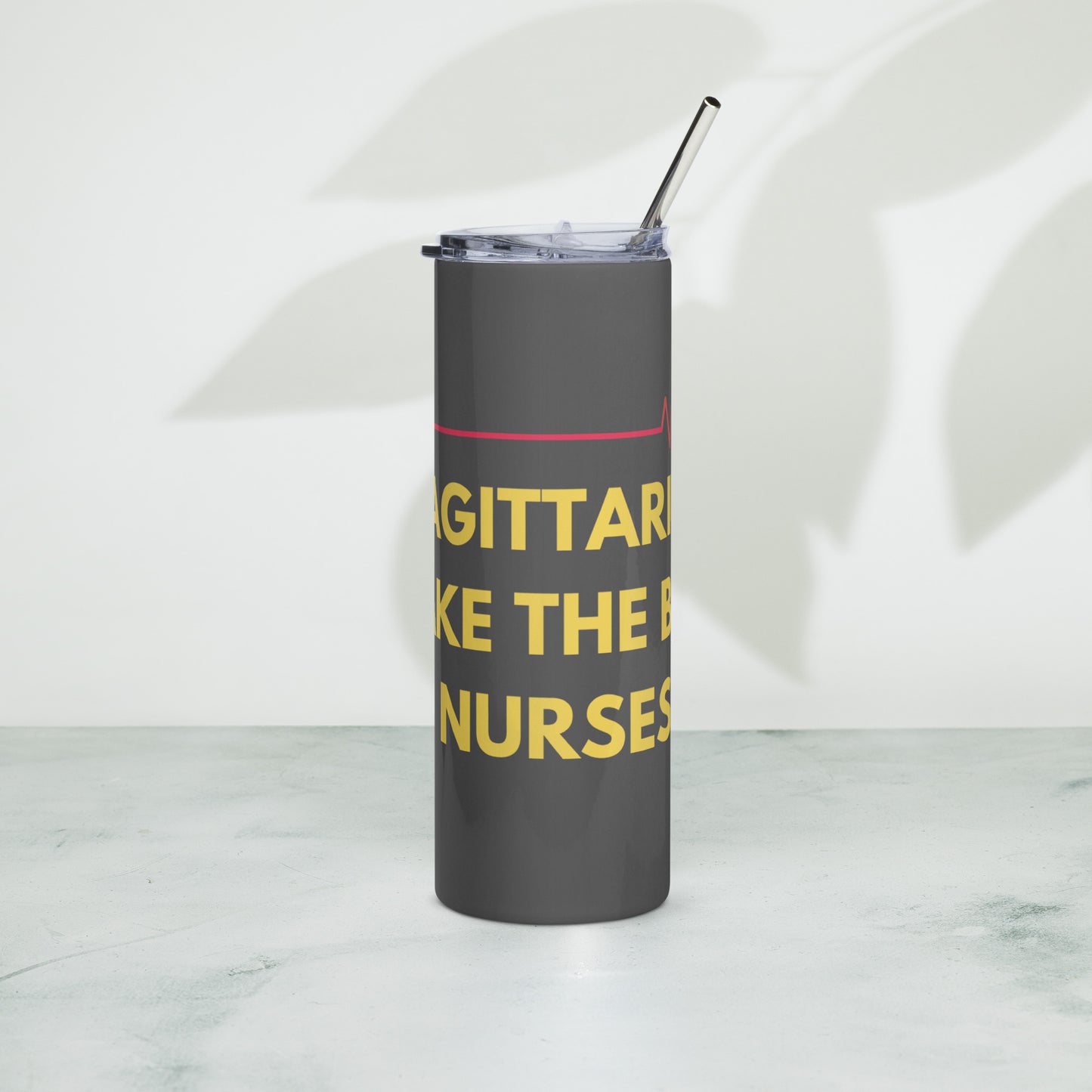 Sagittarius Make The Best Nurses - Stainless steel tumbler