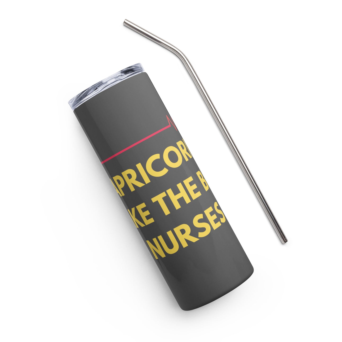 Capricorns Make The Best Nurses - Stainless steel tumbler