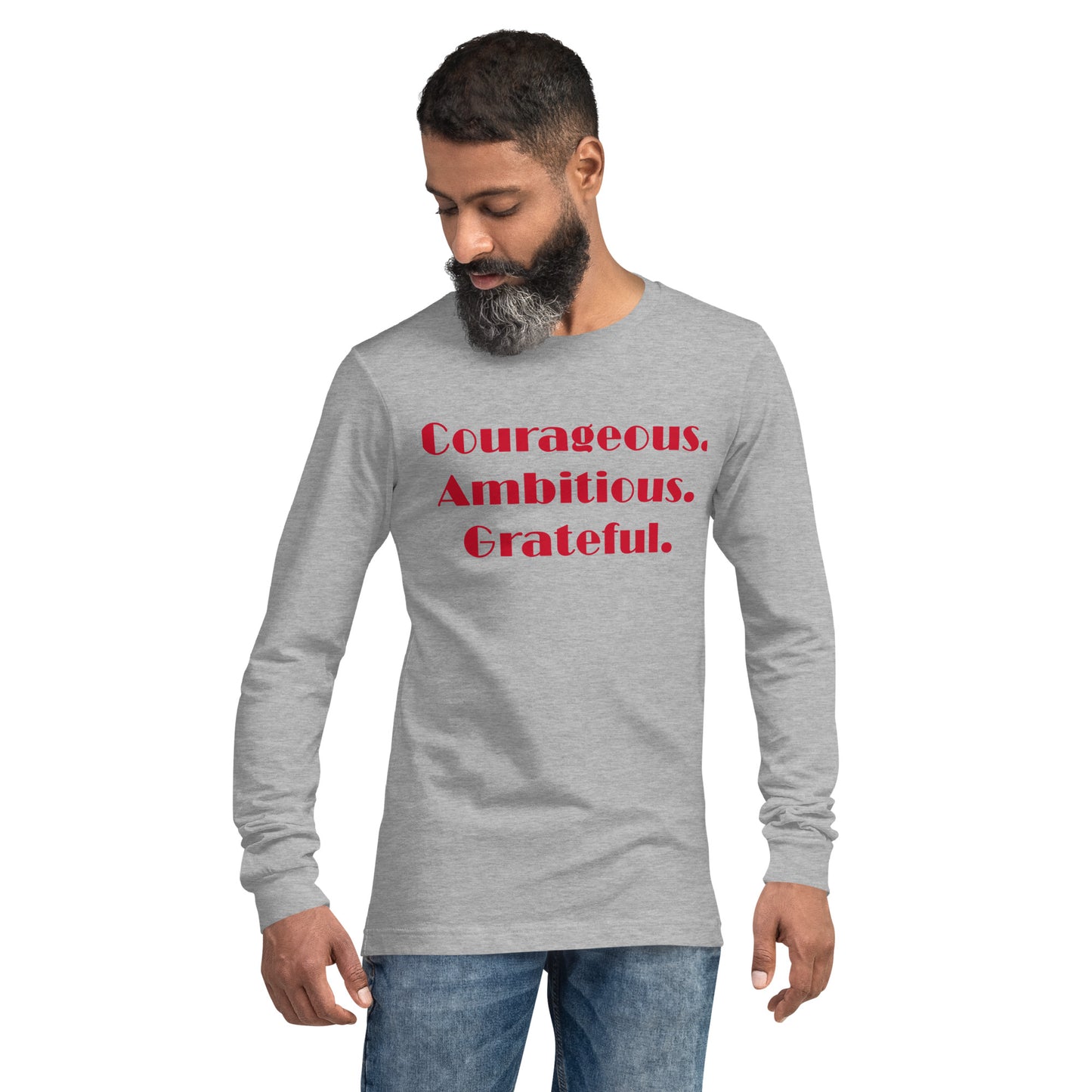 Courageous, Ambitious, Grateful  - Unisex Long Sleeve Tee